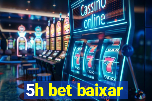 5h bet baixar